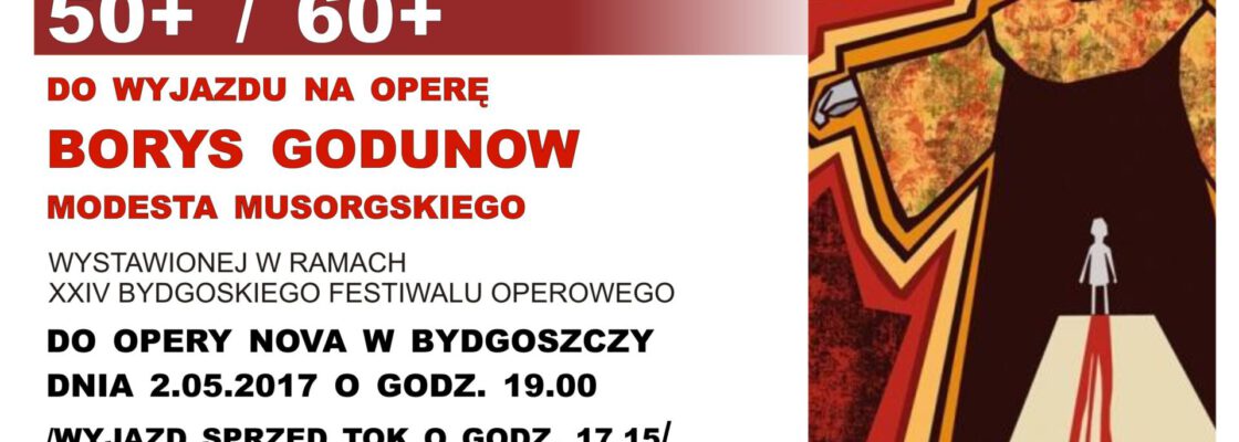 Zapraszamy na wyjazd do Bydgoszczy na operę pt. `Borys Godunow`