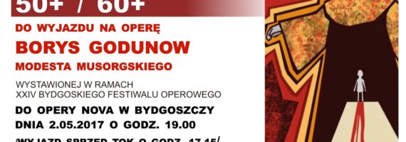 Zapraszamy na wyjazd do Bydgoszczy na operę pt. `Borys Godunow`