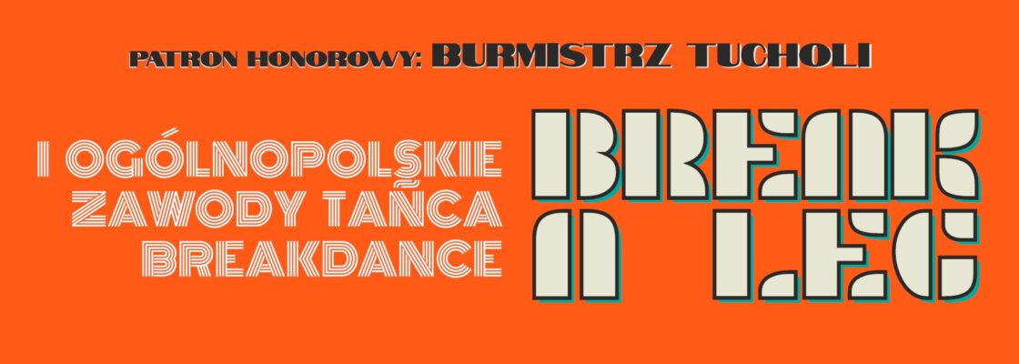 BREAK A LEG – I Ogólnopolskie Zawody Tańca Breakdance