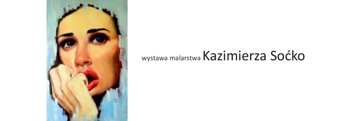 Wystawa malarstwa Kazimierza Soćko