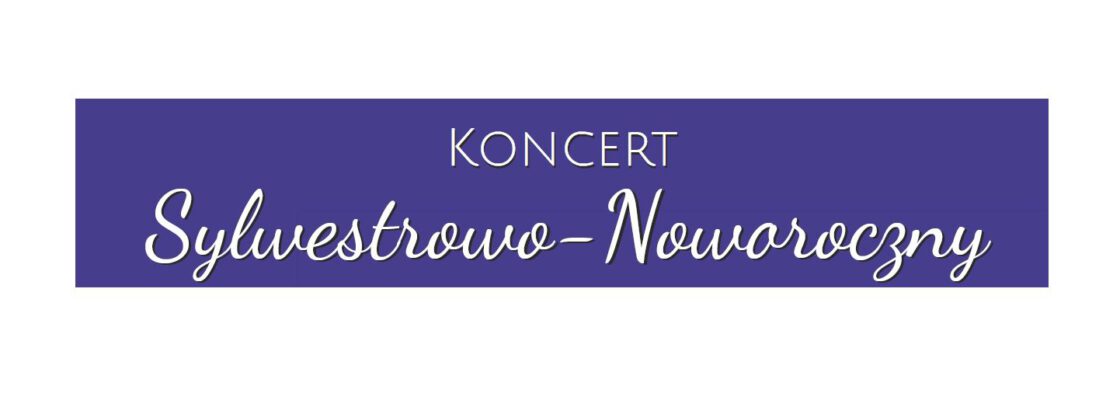 Wyjazd na koncert sylwestrowo-noworoczny do Opery Nova