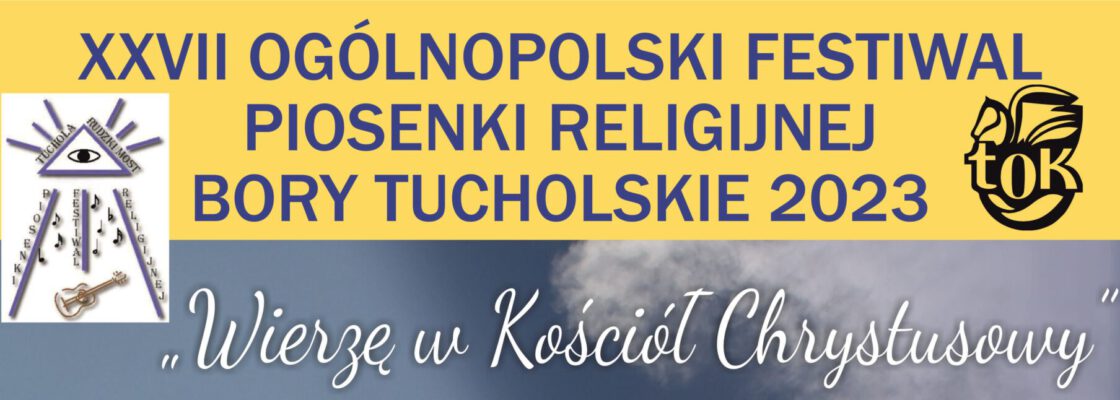 XXVII Ogólnopolski Festiwal Piosenki Religijnej – Bory Tucholskie 2023